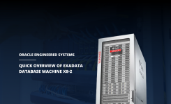 Quick Overview of Exadata Database Machine X8-2